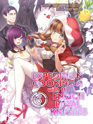 cover image of Expedition Cooking with the Enoch Royal Knights, Volume 6